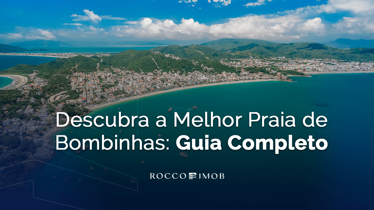 Descbura a melhor praia de bombinhas - Rocccoimob Imobiliária em Bombinhas